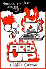 Fired Up: A Nerdy Cartoon poster