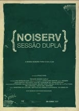 Poster for Noiserv - Sessão Dupla