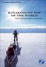 Poster for Kayaking On The Top Of The World