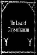 Poster for The Love of Chrysanthemum