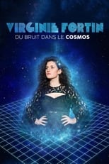 Poster di Virginie Fortin: Du bruit dans le cosmos