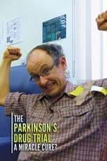 Poster for The Parkinson's Drug Trial: A Miracle Cure?