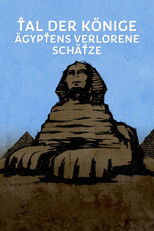 Tal der Könige: Ägyptens verlorene Schätze