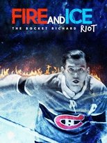 Poster for Fire and Ice: The Rocket Richard Riot