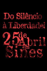 Do Silêncio à Liberdade - O 25 de Abril em Sines