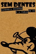 Poster for Sem Dentes: Banguela Records e a Turma de 94