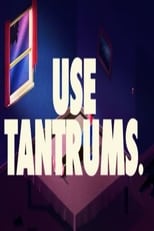 Poster for USE TANTRUMS. 