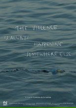 The Violence Is Always Happening Somewhere Else