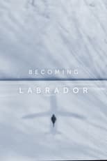 Becoming Labrador (2019)