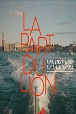 Poster for La part du Lion : Une histoire de la Mostra 