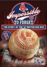 Poster for Impossible to Forget: The Story of the '67 Boston Red Sox