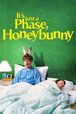 Poster for It's Just a Phase, Honeybunny 