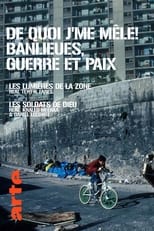 Poster for De Quoi J'Me Mêle ! Banlieues, Guerre Et Paix 