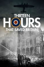 Poster for 13 Hours That Saved Britain 