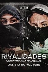 Poster for Rivalidades: Corinthians X Palmeiras 