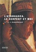 Poster di L'Ayahuasca, le serpent et moi