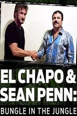 El Chapo & Sean Penn: Bungle in the Jungle (2016)
