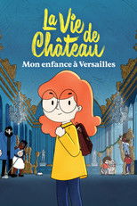 La Vie de château : Mon enfance à Versailles