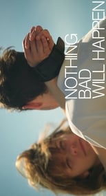 Poster for Nothing Bad Will Happen