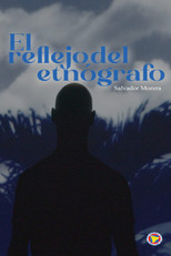 El reflejo del etnógrafo poster