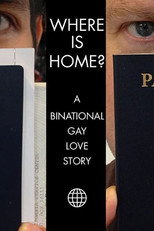 Where Is Home? A Binational Gay Love Story poster