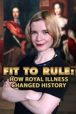 Poster for Fit to Rule: How Royal Illness Changed History 