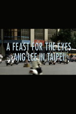 A Feast for the Eyes: Ang Lee in Taipei poster