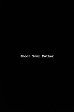 Poster for Shoot Your Father