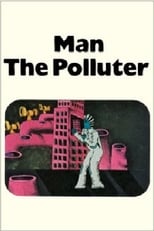 Poster for Man: The Polluter