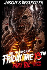 Jason's Destroyer: The Making of Friday the 13th Part VII - The New Blood