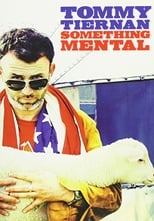 Poster for Tommy Tiernan: Something Mental