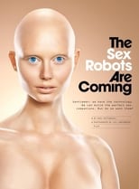 Poster for The Sex Robots Are Coming 