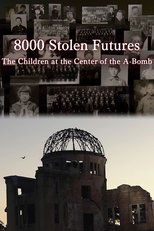 Poster for 8000 Stolen Futures: The Children at the Center of the A-Bomb 