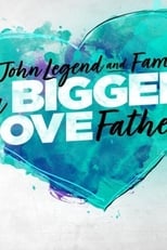 Poster for John Legend and Family: Bigger Love Father's Day