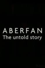 Aberfan: The Untold Story