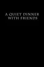 Poster for A Quiet Dinner with Friends