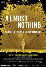 Poster di Almost Nothing - Cern: La Scoperta Del Futuro