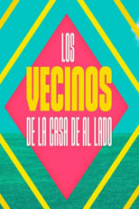 Poster for Los vecinos de la casa de al lado