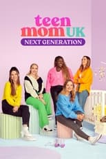 Poster for Teen Mom UK: Next Generation
