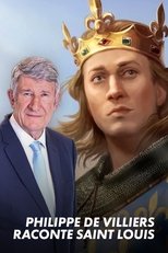 Philippe de Villiers tells the story of Saint Louis Philippe de Villiers tells the story of Saint Louis