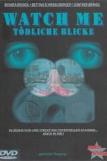 Poster for Watch Me - Tödliche Blicke