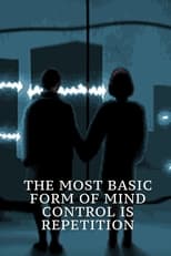 Poster for The Most Basic Form of Mind Control is Repetition 