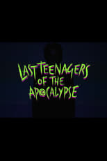 Poster for Last Teenagers of the Apocalypse