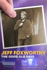 Poster for Jeff Foxworthy: The Good Old Days