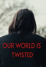 Our world is twisted poster