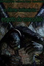 Poster for The intimate film: Sewer of the Killer Croc