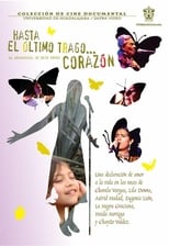 Poster for Hasta el último trago... Corazón