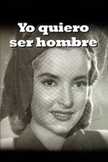 Poster for Yo quiero ser hombre