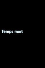 Poster for Temps mort