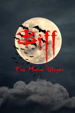 Biff the Human Slayer